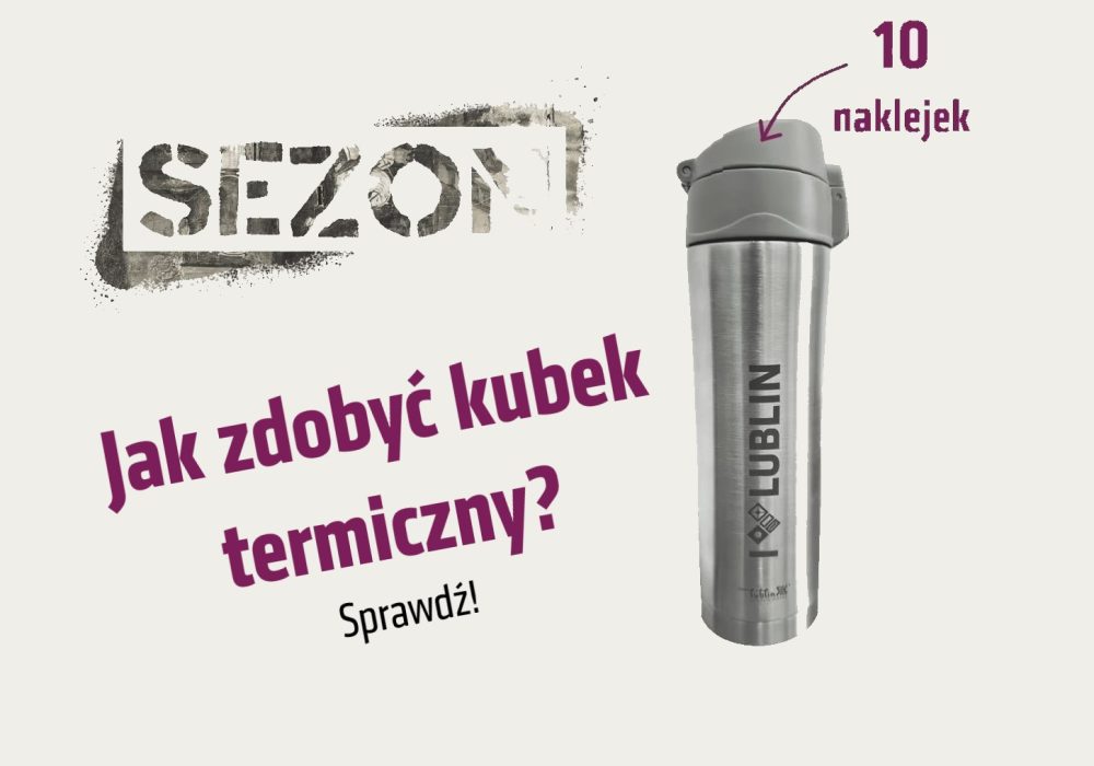 Grafika przedstawia kubek termiczny, który stanowi nagrodę w akcji Sezon Lublin, a także tekst: jak zdobyć power bank